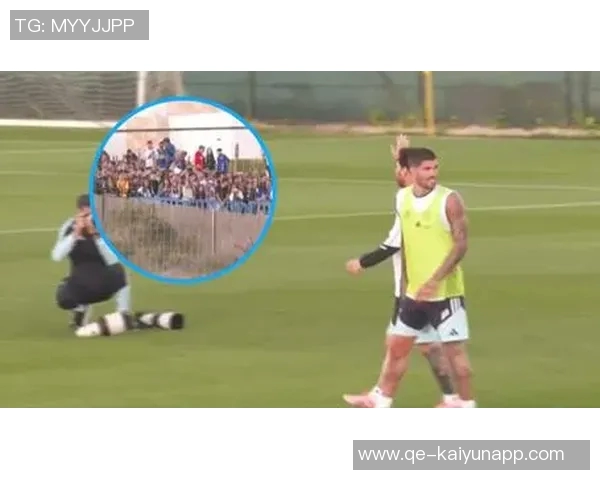 梅西训练引发球迷热潮自带便当混入场地成热议话题 梅西训练引发球迷热潮自带便当混入场地成热议话题