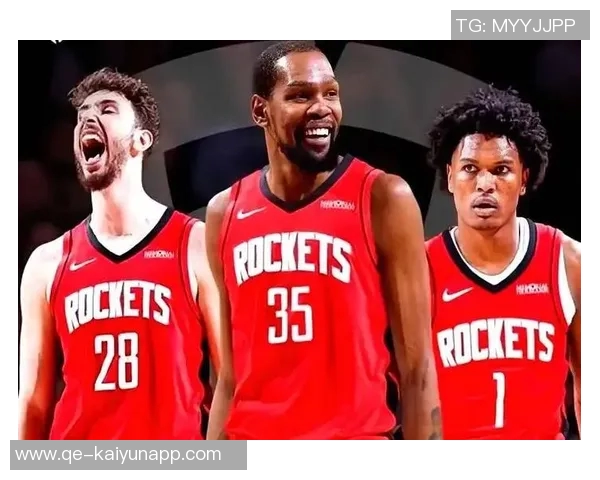 火箭双星杜兰特与申京联手65分9胜3负展现强大实力